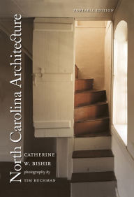 Title: North Carolina Architecture, Author: Catherine W. Bishir