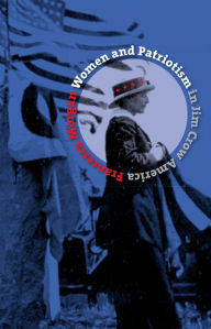 Title: Women and Patriotism in Jim Crow America / Edition 1, Author: Francesca Morgan
