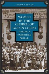 Women in the Church of God in Christ: Making a Sanctified World / Edition 1