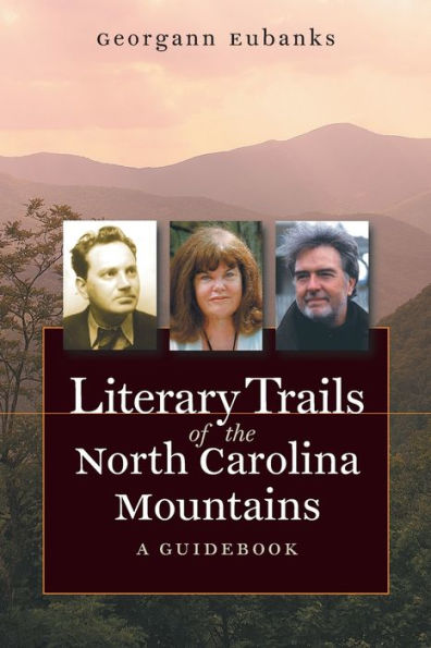 Literary Trails of the North Carolina Mountains: A Guidebook / Edition 1