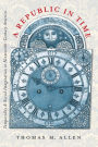A Republic in Time: Temporality and Social Imagination in Nineteenth-Century America
