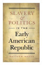 Slavery and Politics in the Early American Republic