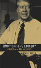 Jimmy Carter's Economy: Policy in an Age of Limits