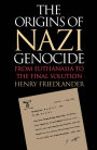 The Origins of Nazi Genocide: From Euthanasia to the Final Solution