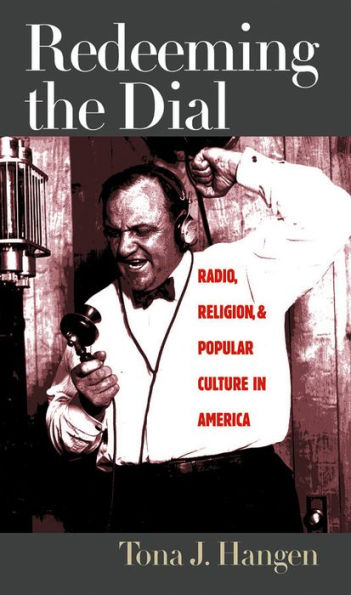 Redeeming the Dial: Radio, Religion, and Popular Culture in America