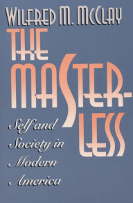 Title: The Masterless: Self and Society in Modern America, Author: Wilfred M. McClay