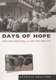 Title: Days of Hope: Race and Democracy in the New Deal Era, Author: Patricia Sullivan