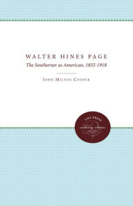 Title: Walter Hines Page: The Southerner As American, 1855-1918, Author: John Milton Cooper