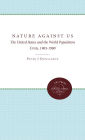 Nature Against Us: The United States and the World Population Crisis, 1965-1980