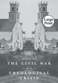 Title: The Civil War as a Theological Crisis, Author: Mark A. Noll