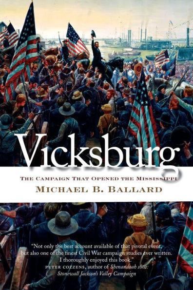 Vicksburg: The Campaign That Opened the Mississippi / Edition 1