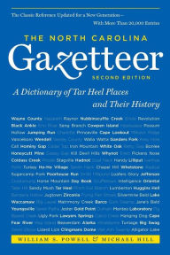 Title: The North Carolina Gazetteer, 2nd Ed: A Dictionary of Tar Heel Places and Their History, Author: William S. Powell