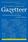 The North Carolina Gazetteer, 2nd Ed: A Dictionary of Tar Heel Places and Their History