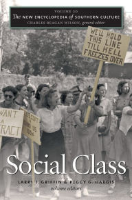 Title: The New Encyclopedia of Southern Culture: Volume 20: Social Class, Author: Larry J. Griffin