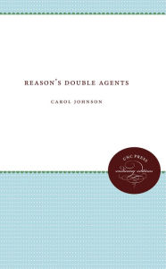 Title: Reason's Double Agents, Author: Carol Johnson