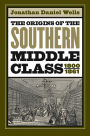 The Origins of the Southern Middle Class, 1800-1861