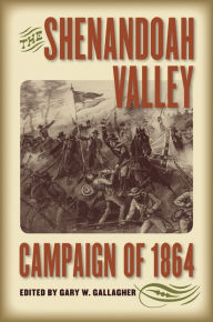 Title: The Shenandoah Valley Campaign of 1864, Author: Gary W. Gallagher