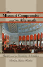 The Missouri Compromise and Its Aftermath: Slavery and the Meaning of America