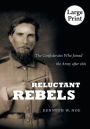 Reluctant Rebels: The Confederates Who Joined the Army after 1861