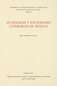 Title: Academias y Sociedades Literarias de México, Author: José M. Sánchez