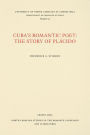 Cuba's Romantic Poet: The Story of Plácido