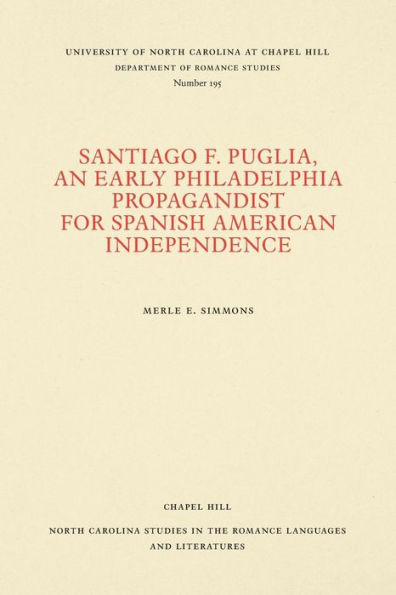 Santiago F. Puglia, An Early Philadelphia Propagandist for Spanish American Independence