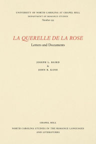 Title: La Querelle de la rose: Letters and Documents, Author: Joseph L. Baird