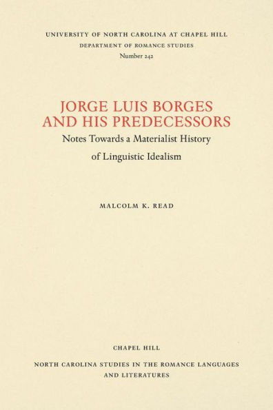 Jorge Luis Borges and His Predecessors: Notes Towards a Materialist History of Linguistic Idealism