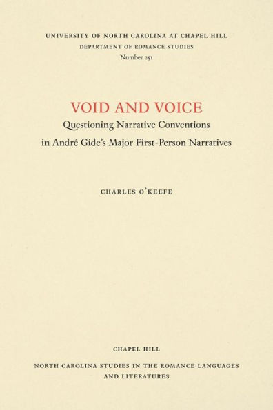 Void and Voice: Questioning Narrative Conventions in Andr? Gide's Major First-Person Narratives