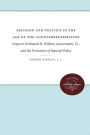 Religion and Politics in the Age of the Counterreformation: Emperor Ferdinand II, William Lamormaini, S.J., and the Formation of the Imperial Policy