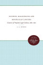 Faithful Magistrates and Republican Lawyers: Creators of Virginia Legal Culture, 1680-1810