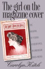 The Girl on the Magazine Cover: The Origins of Visual Stereotypes in American Mass Media