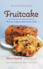 Fruitcake: Heirloom Recipes and Memories of Truman Capote and Cousin Sook