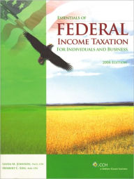 Essentials of Federal Income Taxation for Individuals and Business (2008) / Edition 1
