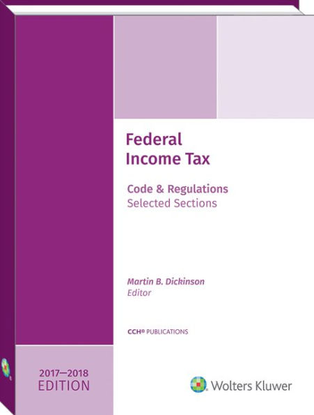 Federal Income Tax: Code and Regulations--Selected Sections (2017-2018)