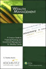 Wealth Management: A Concise Guide to Financial Planning and Investment Management for Wealthy Clients / Edition 2