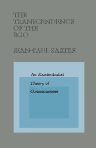 Transcendence of Ego: An Existentialist Theory of Consciousness