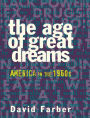 The Age of Great Dreams: America in the 1960s