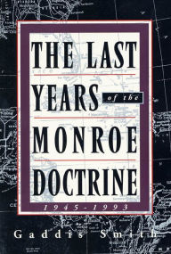 The Last Years of the Monroe Doctrine, 1945-1993