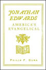 Jonathan Edwards: America's Evangelical: An Anerican Portrait
