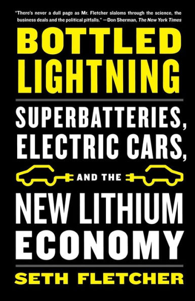 Bottled Lightning: Superbatteries, Electric Cars, and the New Lithium Economy