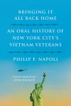 Alternative view 1 of Bringing It All Back Home: An Oral History of New York City's Vietnam Veterans