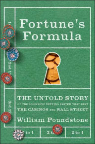Fortune's Formula: The Untold Story of the Scientific Betting System That Beat the Casinos and Wall Street