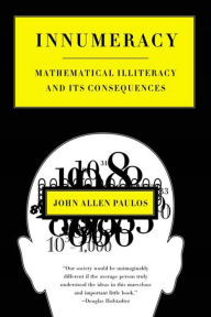 Title: Innumeracy: Mathematical Illiteracy and Its Consequences, Author: John Allen Paulos