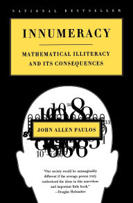 Title: Innumeracy: Mathematical Illiteracy and Its Consequences, Author: John Allen Paulos
