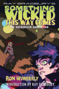 Title: Ray Bradbury's Something Wicked This Way Comes: The Authorized Adaptation, Author: Ray Bradbury