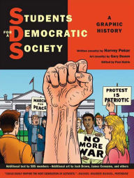 Title: Students for a Democratic Society: A Graphic History, Author: Harvey Pekar