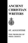 St. Augustine, the Problem of Free Choice / Edition 1