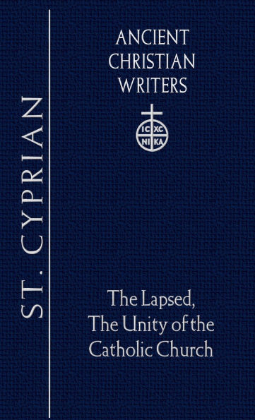 25. St. Cyprian: The Lapsed, The Unity of the Catholic Church