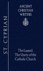 25. St. Cyprian: The Lapsed, The Unity of the Catholic Church